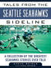 Tales_from_the_Seattle_Seahawks_Sideline__a_Collection_of_the_Greatest_Seahawks_Stories_Ever_Told