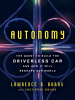 Autonomy___The_Quest_to_Build_the_Driverless_Car--And_How_It_Will_Reshape_Our_World