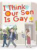 I_Think_Our_Son_Is_Gay__Volume_1
