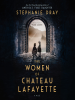 The_Women_of_Chateau_Lafayette