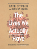 The_Lives_We_Actually_Have