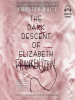 The_dark_descent_of_Elizabeth_Frankenstein