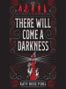 There_will_come_a_darkness
