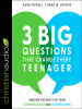 3_Big_Questions_That_Change_Every_Teenager