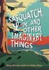 Sasquatch__love__and_other_imaginary_things