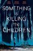 Something_is_killing_the_children__Graphic_Novel_Series