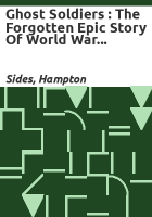 Ghost_soldiers___the_forgotten_epic_story_of_World_War_II_s_most_dramatic_mission___Hampton_Sides