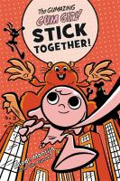 The_Gumazing_Gum_Girl___Book_5__Stick_Together