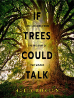 If_Trees_Could_Talk__Life_Lessons_from_the_Wisdom_of_the_Woods