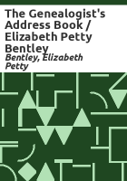 The_genealogist_s_address_book___Elizabeth_Petty_Bentley