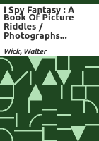 I_spy_fantasy___a_book_of_picture_riddles___photographs_by_Walter_Wick___riddles_by_Jean_Marzollo