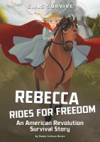 Rebecca_Rides_for_Freedom__An_American_Revolution_Survival_Story