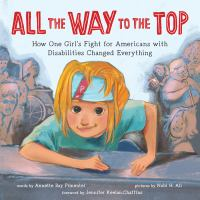 All_the_Way_to_the_Top__How_One_Girl_s_Fight_for_Americans_with_Disabilities_Changed_Everything