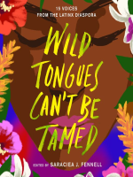 Wild_Tongues_Can_t_Be_Tamed__15_Voices_from_the_Latinx_Diaspora